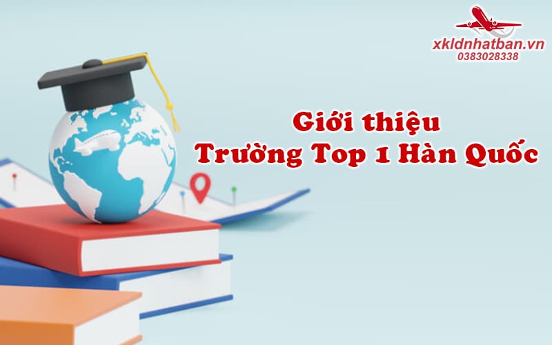 giới thiệu trường top 1 hàn quốc